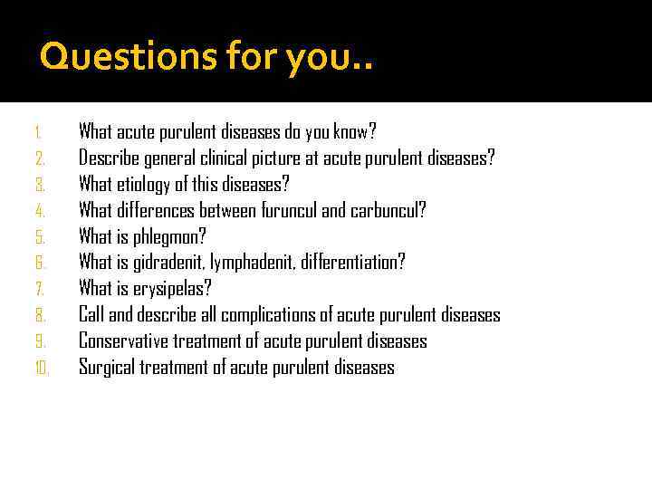 Questions for you. . 1. 2. 3. 4. 5. 6. 7. 8. 9. 10.