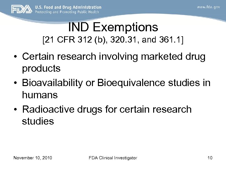 IND Exemptions [21 CFR 312 (b), 320. 31, and 361. 1] • Certain research