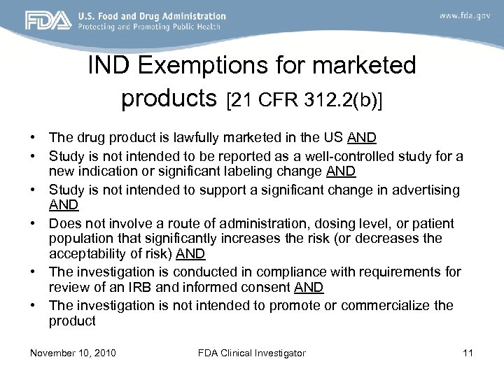IND Exemptions for marketed products [21 CFR 312. 2(b)] • The drug product is