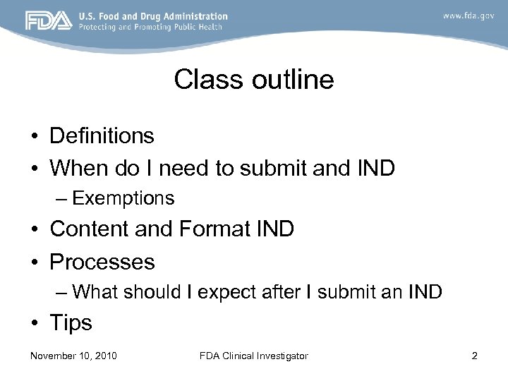 Class outline • Definitions • When do I need to submit and IND –