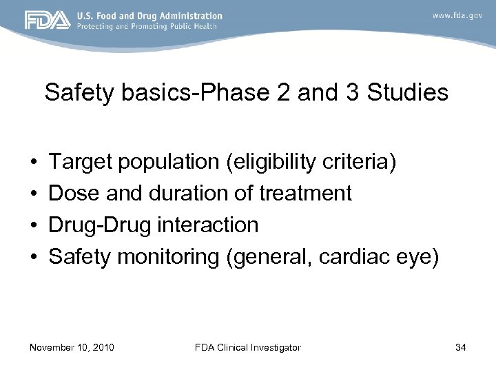 Safety basics-Phase 2 and 3 Studies • • Target population (eligibility criteria) Dose and