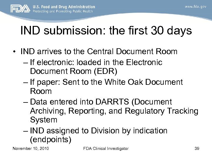 IND submission: the first 30 days • IND arrives to the Central Document Room