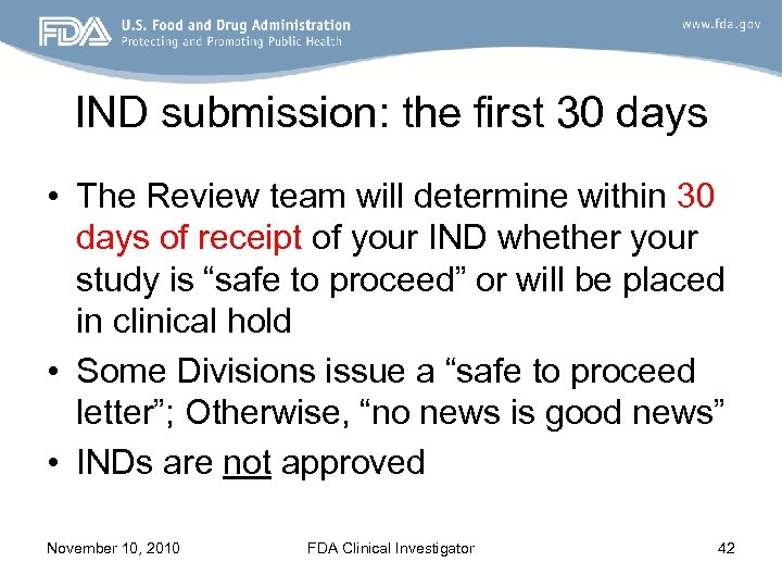 IND submission: the first 30 days • The Review team will determine within 30