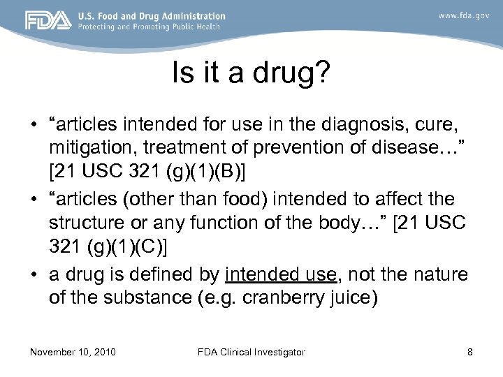 Is it a drug? • “articles intended for use in the diagnosis, cure, mitigation,