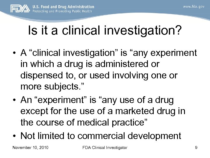 Is it a clinical investigation? • A “clinical investigation” is “any experiment in which