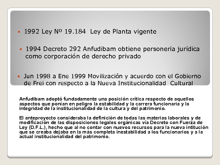  1992 Ley Nº 19. 184 Ley de Planta vigente 1994 Decreto 292 Anfudibam