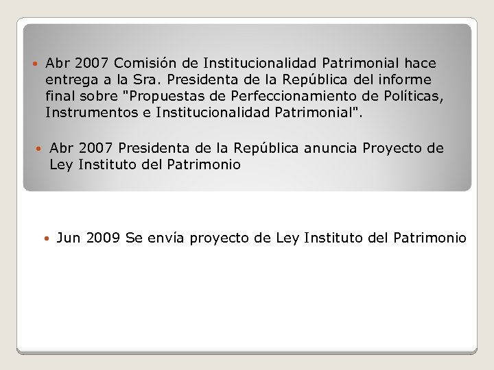  Abr 2007 Comisión de Institucionalidad Patrimonial hace entrega a la Sra. Presidenta de