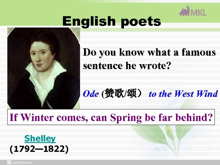 English poets Do you know what a famous sentence he wrote? Ode (赞歌/颂） to
