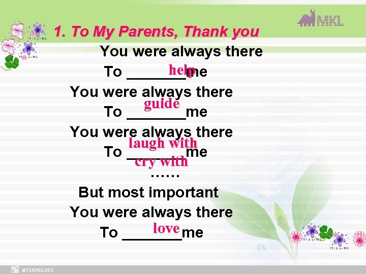 1. To My Parents, Thank you You were always there help To _______me You