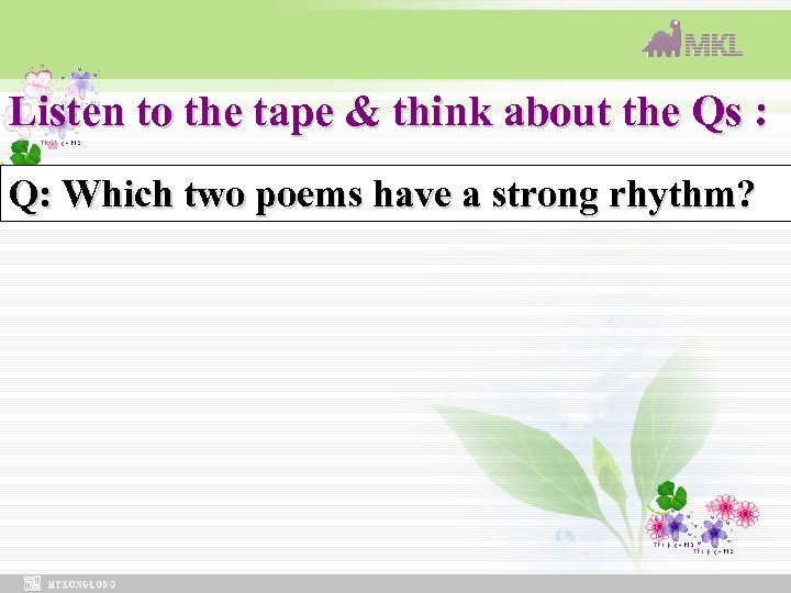 Listen to the tape & think about the Qs : Q: Which two poems