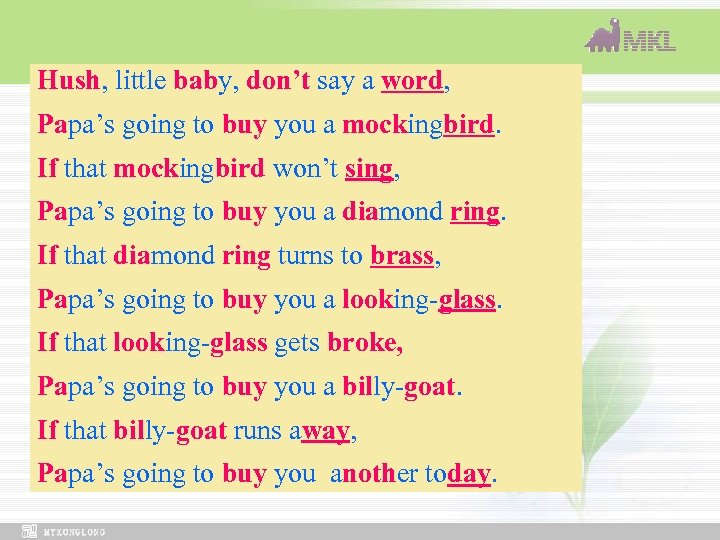 Hush, little baby, don’t say a word, Papa’s going to buy you a mockingbird.