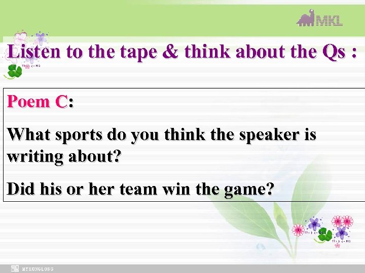Listen to the tape & think about the Qs : Poem C: What sports