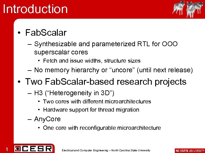 Introduction • Fab. Scalar – Synthesizable and parameterized RTL for OOO superscalar cores •