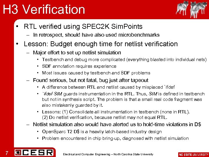 H 3 Verification • RTL verified using SPEC 2 K Sim. Points – In