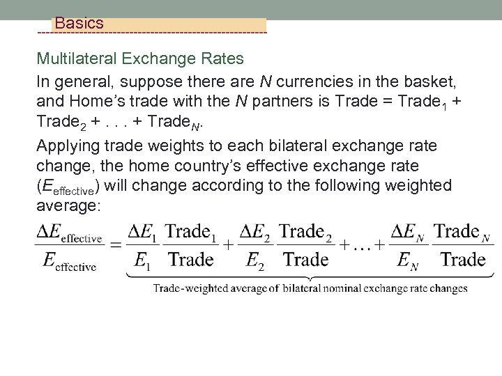 Basics Multilateral Exchange Rates In general, suppose there are N currencies in the basket,