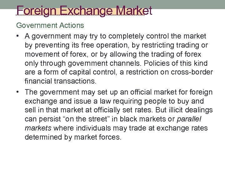 Foreign Exchange Market Government Actions • A government may try to completely control the