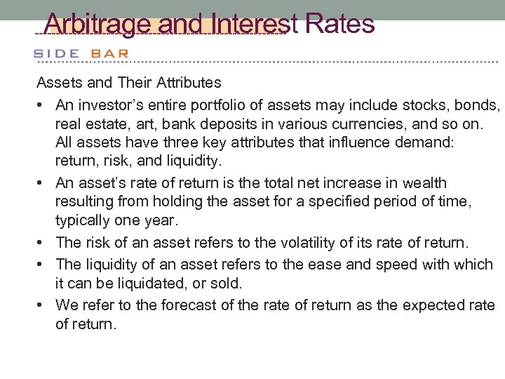 Arbitrage and Interest Rates Assets and Their Attributes • An investor’s entire portfolio of
