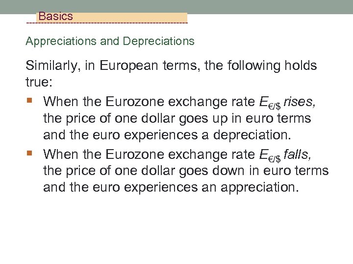 Basics Appreciations and Depreciations Similarly, in European terms, the following holds true: § When