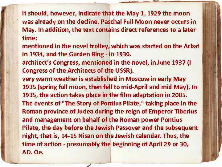 It should, however, indicate that the May 1, 1929 the moon was already on