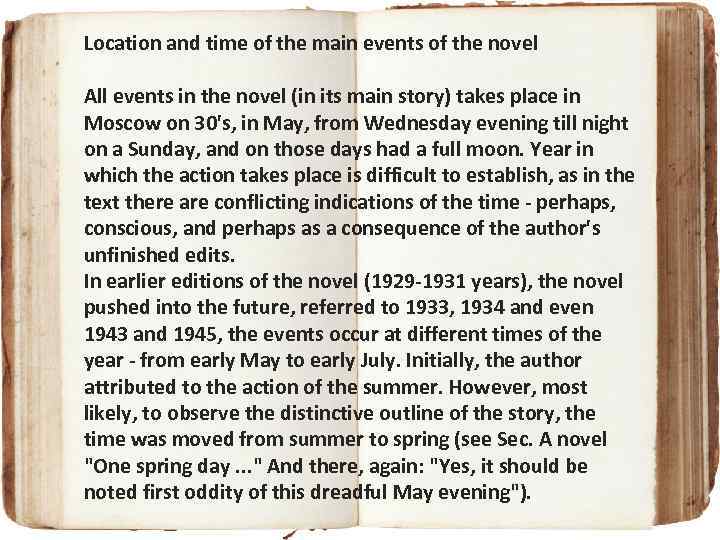 Location and time of the main events of the novel All events in the