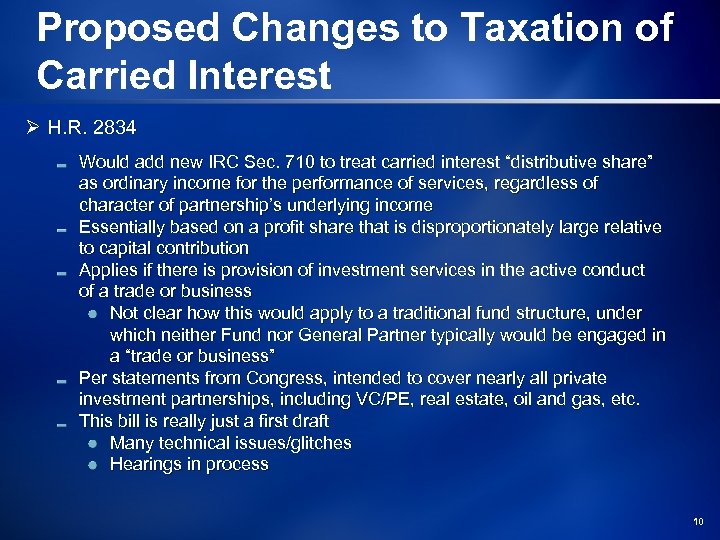 Proposed Changes to Taxation of Carried Interest Ø H. R. 2834 Would add new