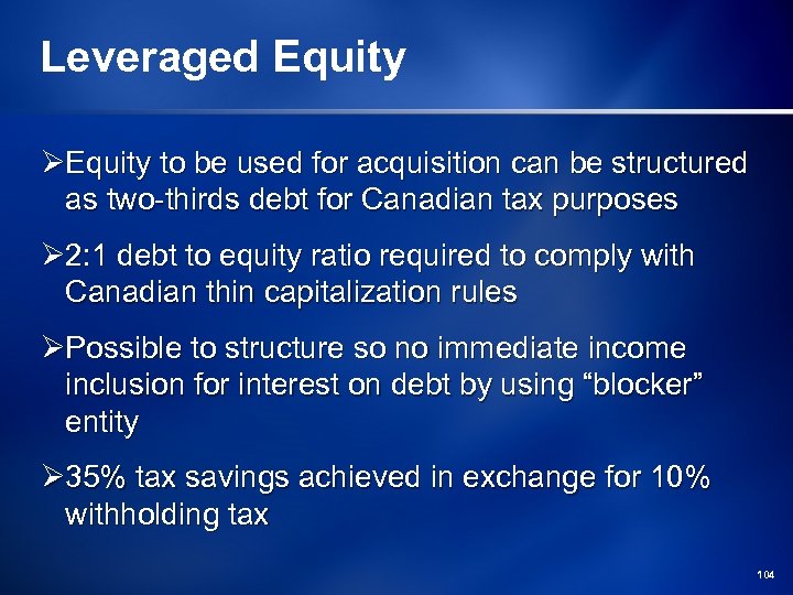 Leveraged Equity ØEquity to be used for acquisition can be structured as two-thirds debt