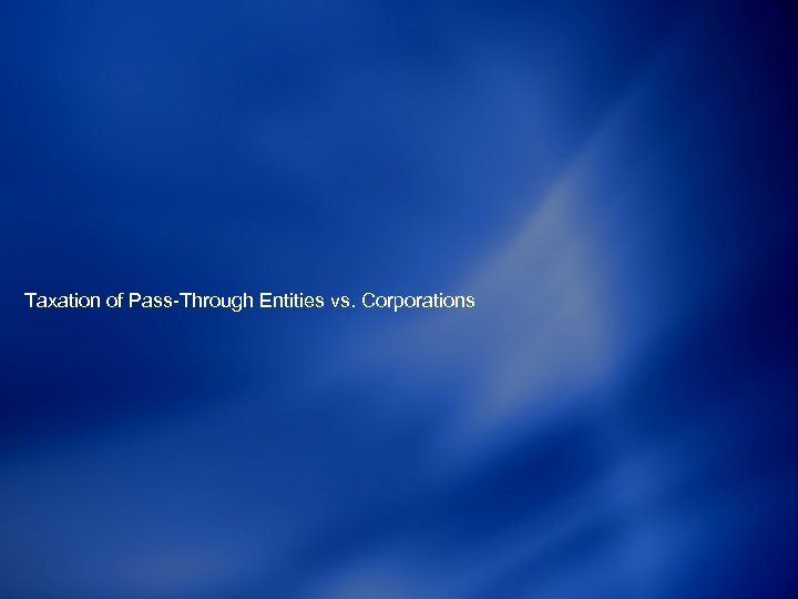 Taxation of Pass-Through Entities vs. Corporations 