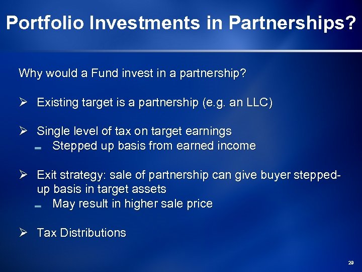 Portfolio Investments in Partnerships? Why would a Fund invest in a partnership? Ø Existing