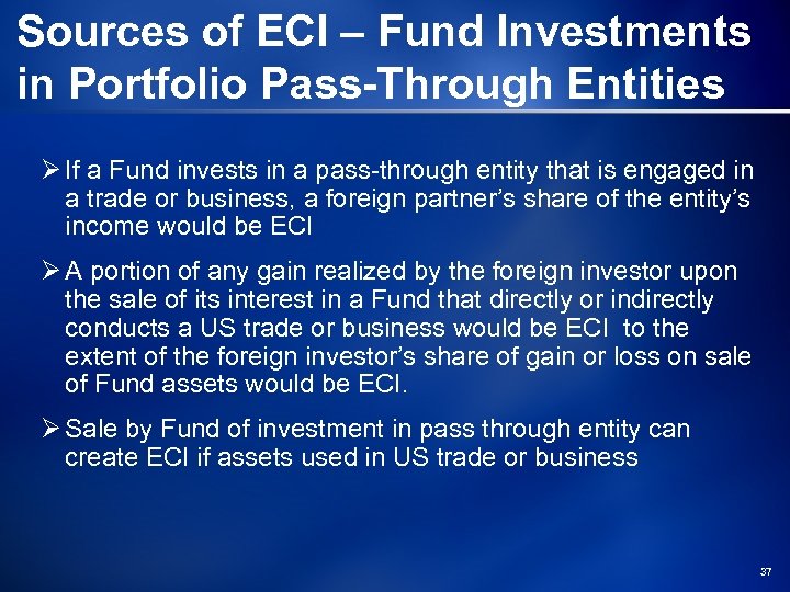 Sources of ECI – Fund Investments in Portfolio Pass-Through Entities Ø If a Fund