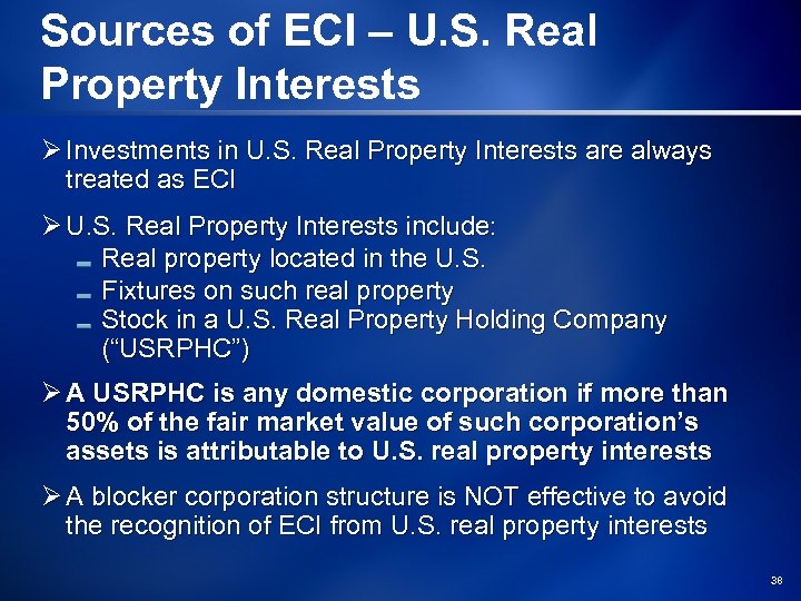 Sources of ECI – U. S. Real Property Interests Ø Investments in U. S.