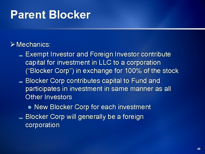 Parent Blocker Ø Mechanics: Exempt Investor and Foreign Investor contribute capital for investment in