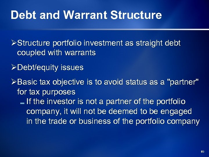 Debt and Warrant Structure ØStructure portfolio investment as straight debt coupled with warrants ØDebt/equity