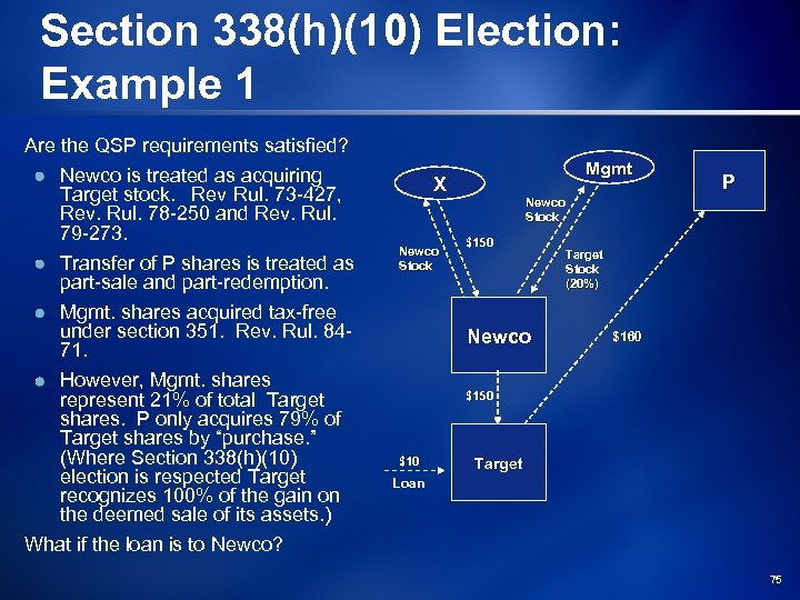 Section 338(h)(10) Election: Example 1 Are the QSP requirements satisfied? Newco is treated as