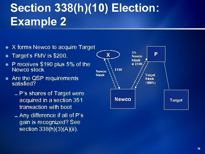 Section 338(h)(10) Election: Example 2 X forms Newco to acquire Target’s FMV is $200.