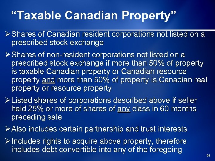 “Taxable Canadian Property” Ø Shares of Canadian resident corporations not listed on a prescribed