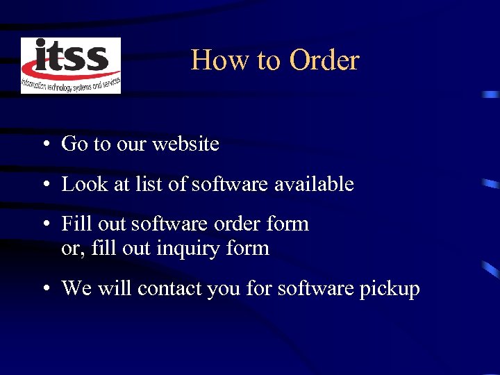 How to Order • Go to our website • Look at list of software