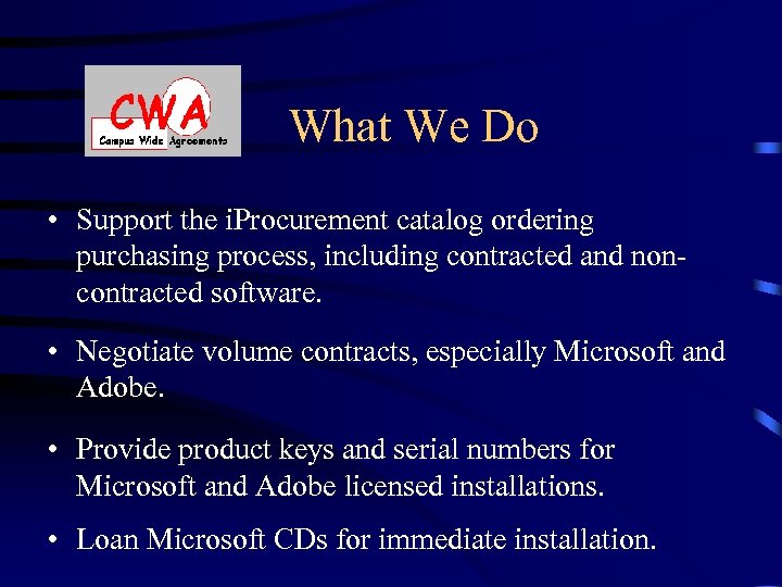 What We Do • Support the i. Procurement catalog ordering purchasing process, including contracted