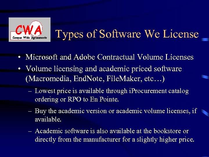 Types of Software We License • Microsoft and Adobe Contractual Volume Licenses • Volume