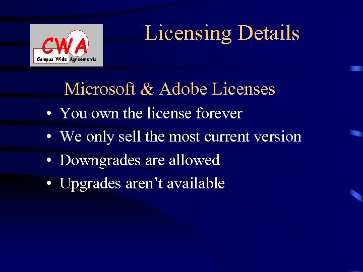 Licensing Details Microsoft & Adobe Licenses • • You own the license forever We
