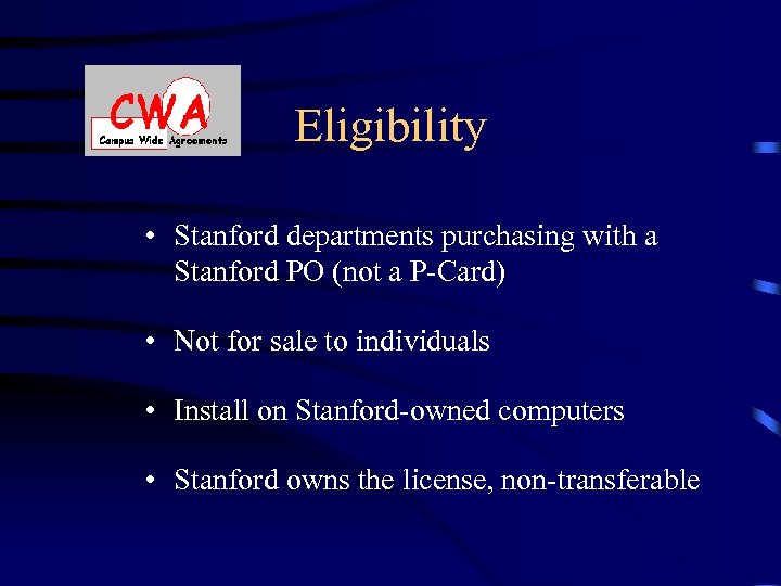 Eligibility • Stanford departments purchasing with a Stanford PO (not a P-Card) • Not