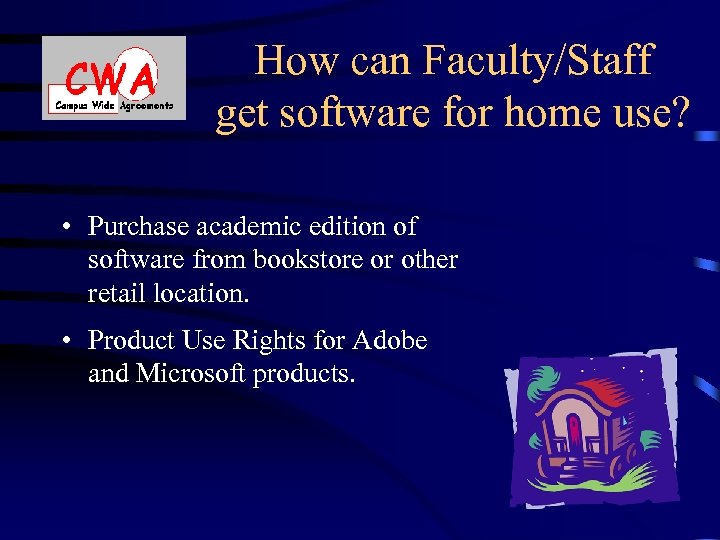 How can Faculty/Staff get software for home use? • Purchase academic edition of software