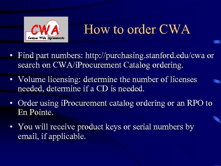 How to order CWA • Find part numbers: http: //purchasing. stanford. edu/cwa or search