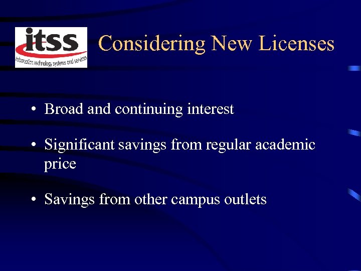 Considering New Licenses • Broad and continuing interest • Significant savings from regular academic