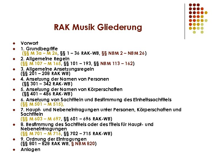 RAK Musik Gliederung l l l Vorwort 1. Grundbegriffe (§§ M 3 a –