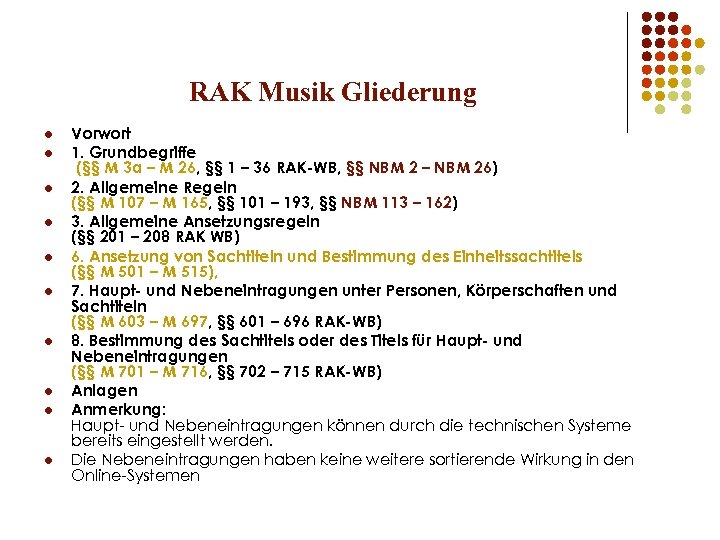 RAK Musik Gliederung l l l l l Vorwort 1. Grundbegriffe (§§ M 3