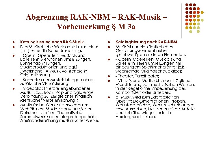 Abgrenzung RAK-NBM – RAK-Musik – Vorbemerkung § M 3 a l l l Katalogisierung