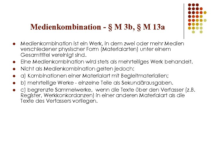 Medienkombination - § M 3 b, § M 13 a l l l Medienkombination