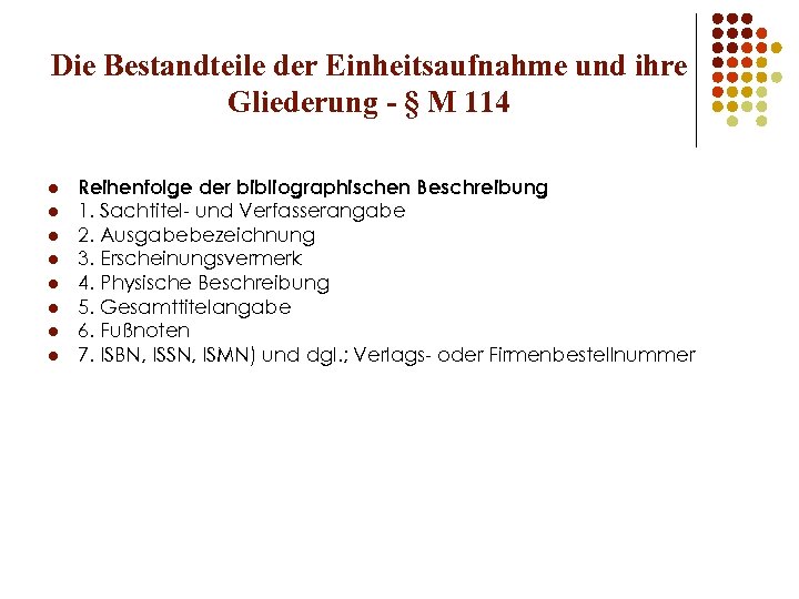 Die Bestandteile der Einheitsaufnahme und ihre Gliederung - § M 114 l l l
