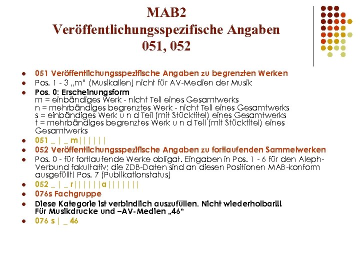 MAB 2 Veröffentlichungsspezifische Angaben 051, 052 l l l l l 051 Veröffentlichungsspezifische Angaben