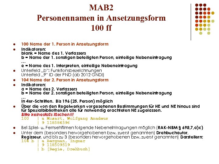 MAB 2 Personennamen in Ansetzungsform 100 ff l l l l 100 Name der